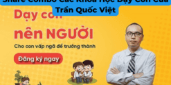 Share Combo Các Khóa Học Dạy Con Của Trần Quốc Việt