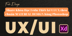 Share Khóa Học Fedu Thiết kế UIUX theo chuẩn MATERIAL DESIGN bằng Photoshop