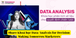 share khoá học data analysis for decision making của tomorrow marketers